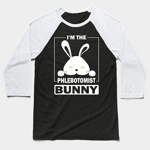 I'm The Phlebotomist Bunny Funny Matching Family Easter Party Baseball T-Shirt by Art master